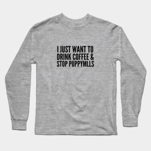 I just want to . . . Long Sleeve T-Shirt